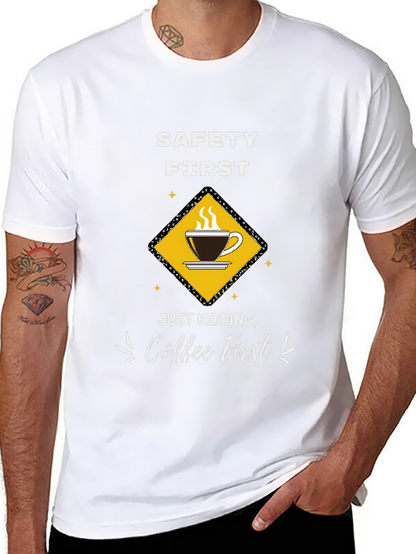 Coffee First T-Shirt - Funny Safety Slogan Tee