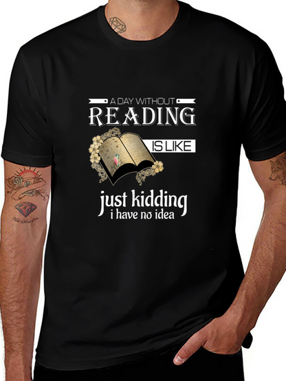 Funny Reading T-Shirt: A Day Without Reading