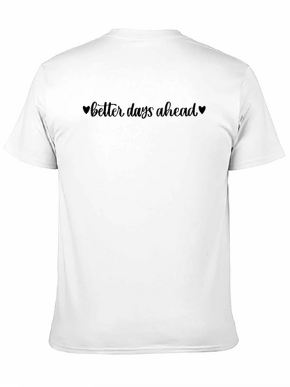 Better Days Ahead Graphic Tee - Stylish Comfort