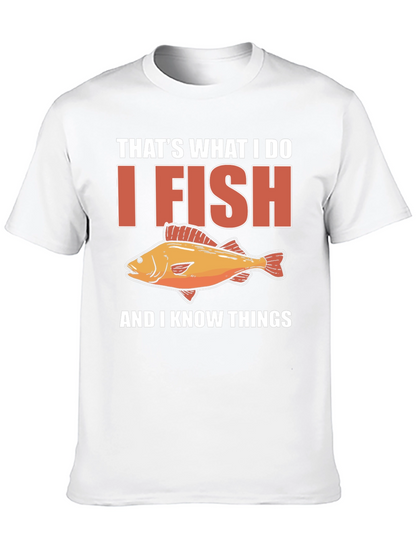I Fish & Know Things T-Shirt