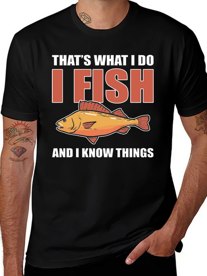 I Fish & Know Things T-Shirt