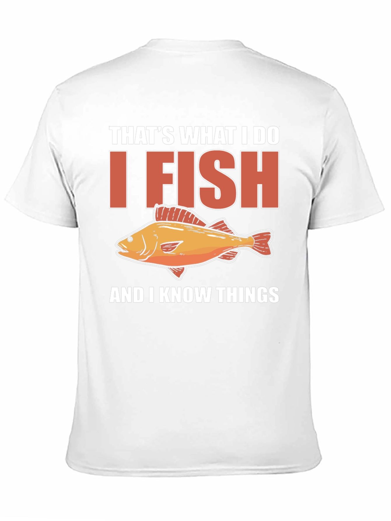 I Fish & Know Things T-Shirt