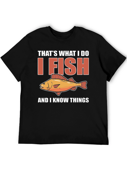 I Fish & Know Things T-Shirt