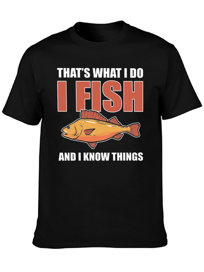 I Fish & Know Things T-Shirt