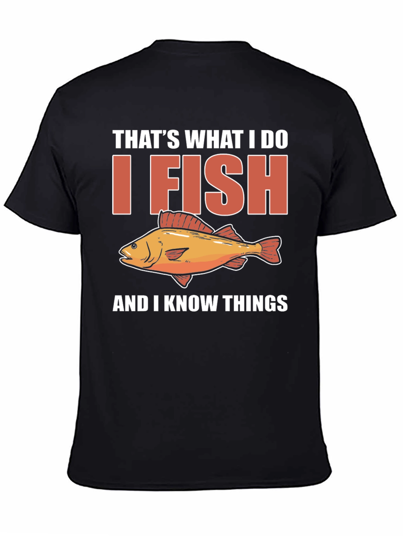 I Fish & Know Things T-Shirt