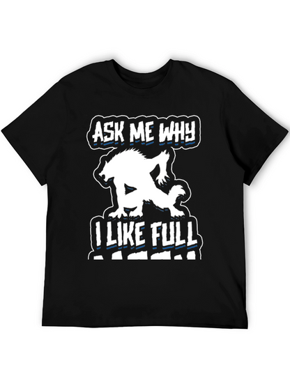 Ask Me Why I Like Full Black T-Shirt