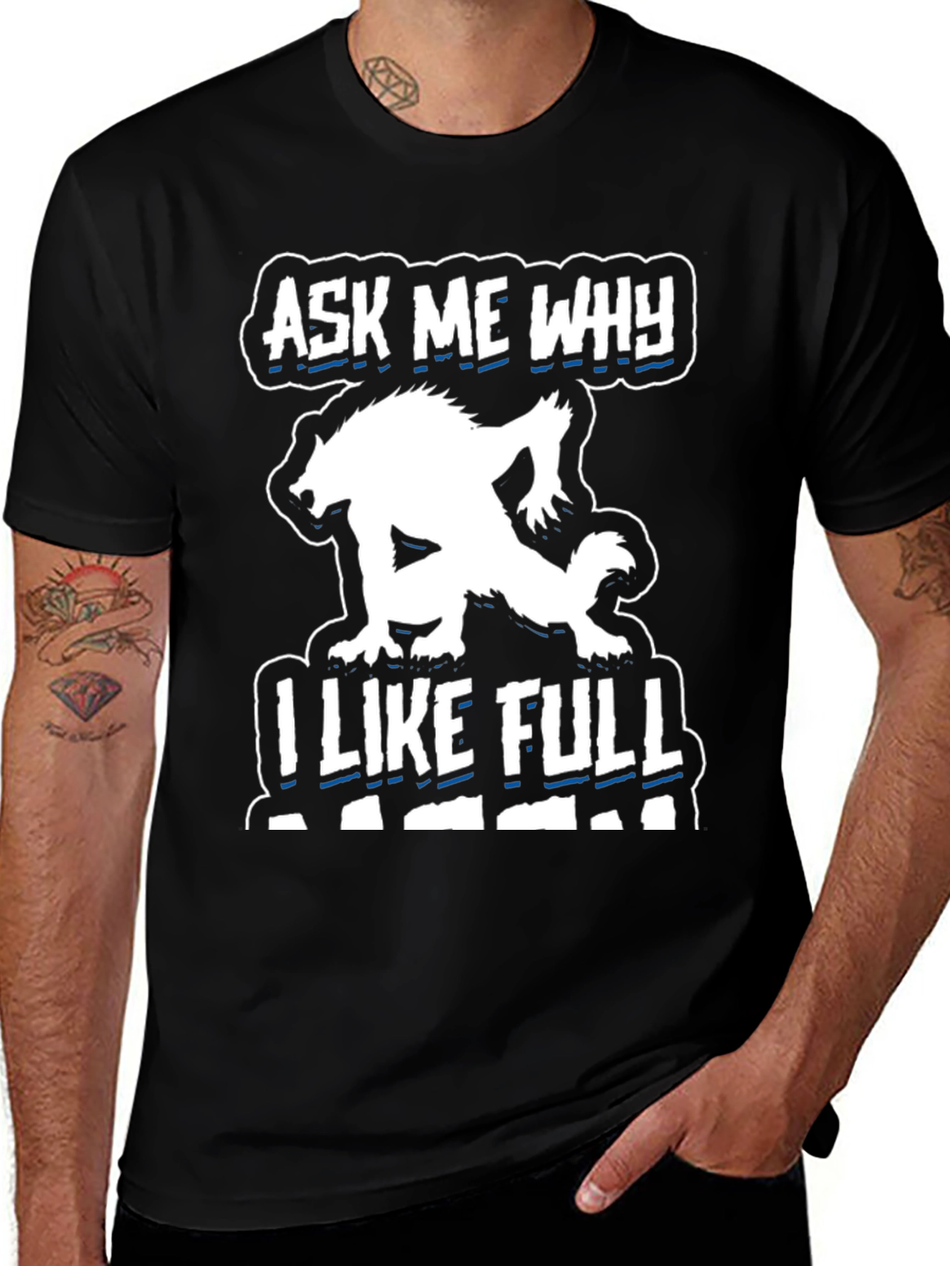 Ask Me Why I Like Full Black T-Shirt