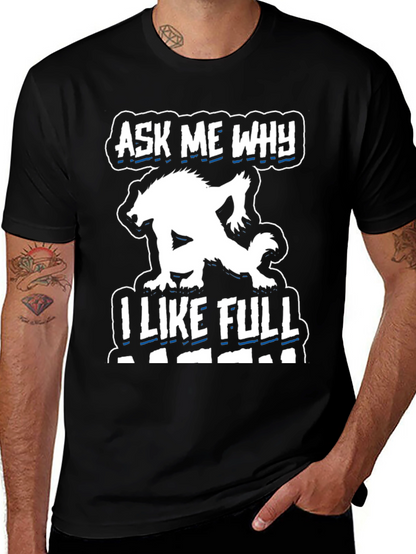 Ask Me Why I Like Full Black T-Shirt