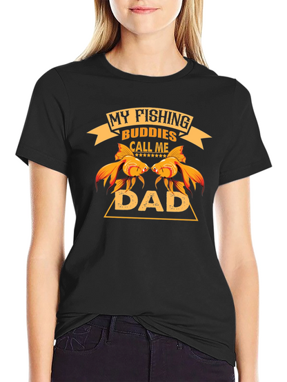 My Fishing Buddies Call Me Dad T-Shirt