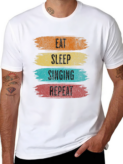 Eat Sleep Singing Repeat T-Shirt - Music Lover Tee