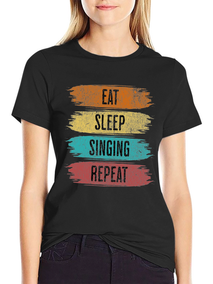 Eat Sleep Singing Repeat T-Shirt - Music Lover Tee