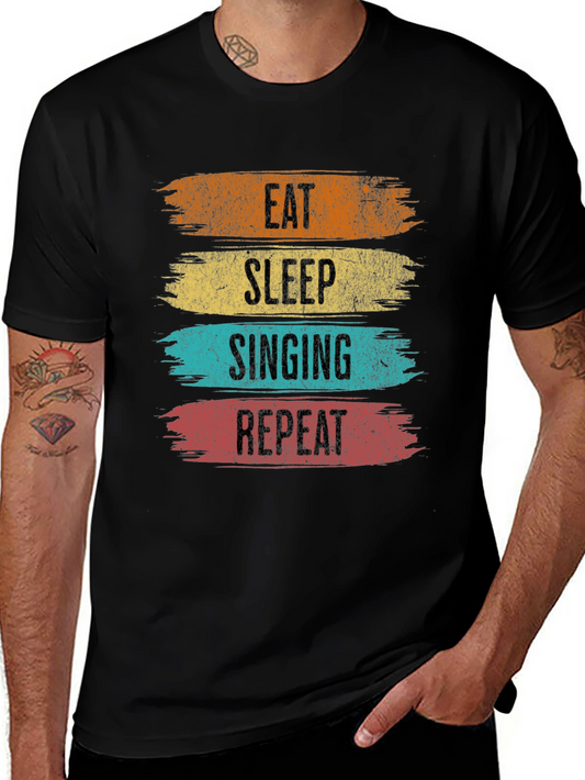 Eat Sleep Singing Repeat T-Shirt - Music Lover Tee
