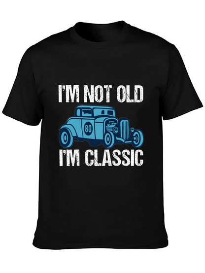 Im Not Old Im Classic Car Graphic T-Shirt