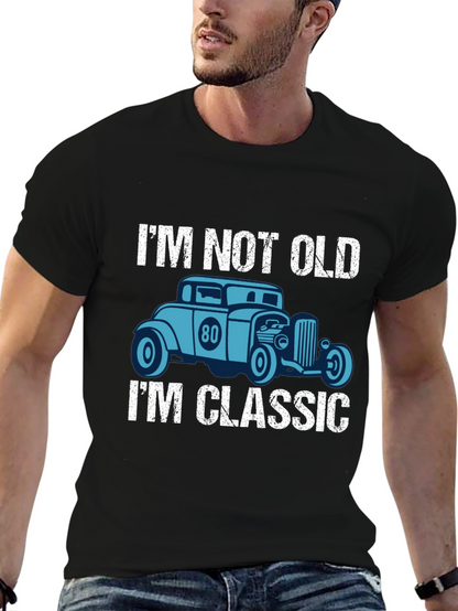 Im Not Old Im Classic Car Graphic T-Shirt