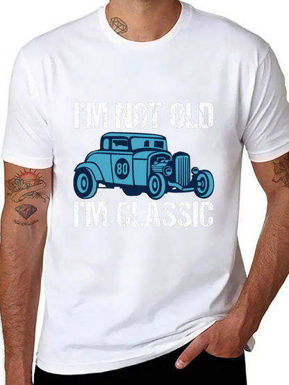 Im Not Old Im Classic Car Graphic T-Shirt