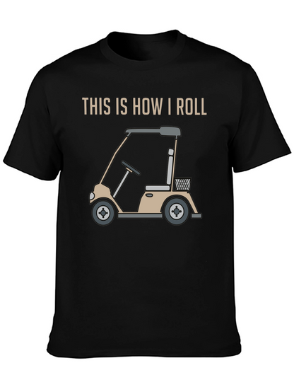 This is How I Roll Golf Cart Graphic Tee