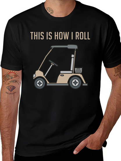 This is How I Roll Golf Cart Graphic Tee