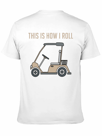 This is How I Roll Golf Cart Graphic Tee