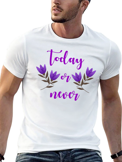 Today or Never Graphic T-Shirt