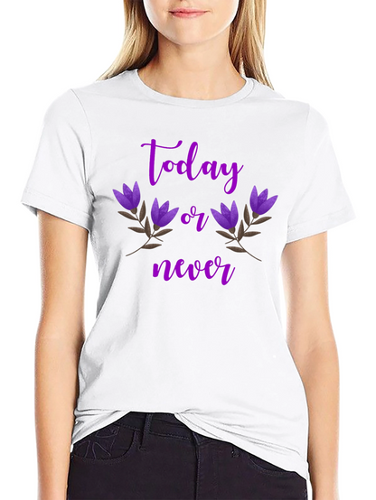 Today or Never Graphic T-Shirt