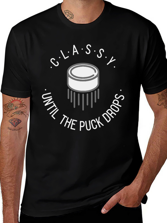 Classy Until the Puck Drops Graphic Tee