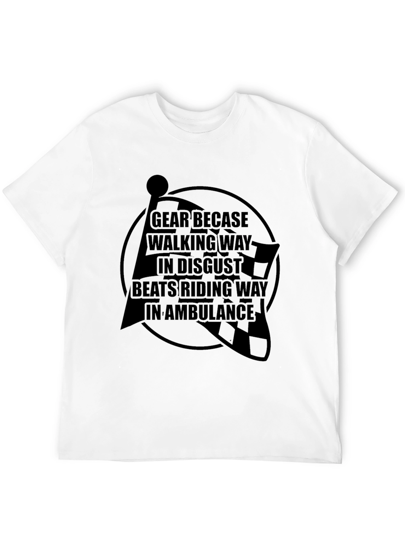 Gear Up T-Shirt: Ride Safe Not Sorry