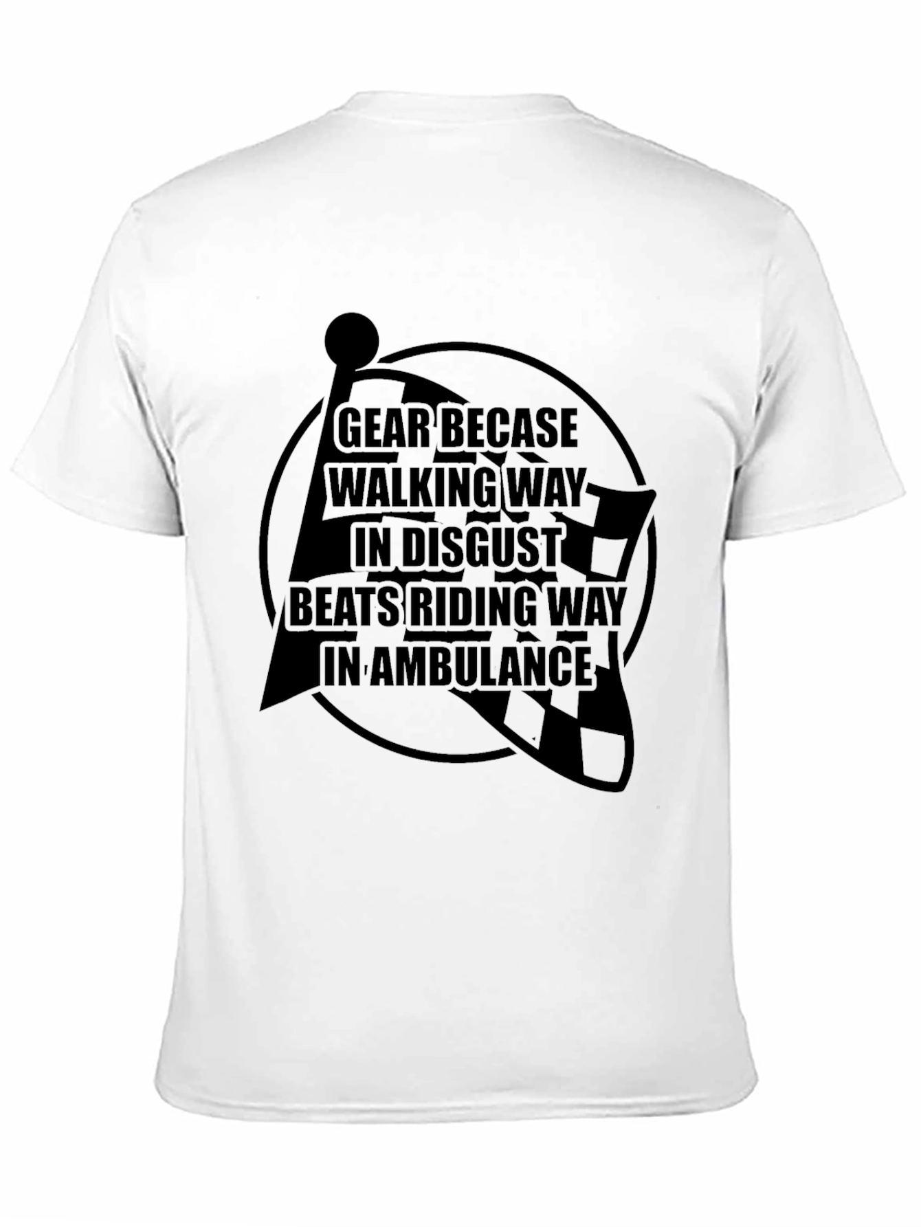 Gear Up T-Shirt: Ride Safe Not Sorry