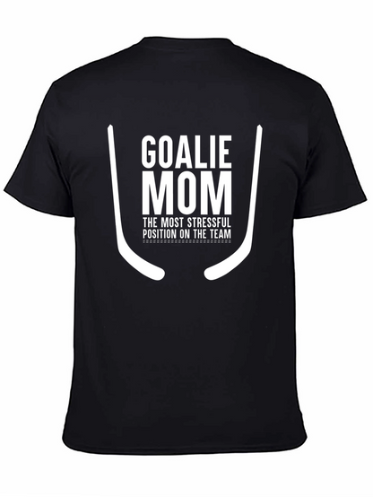 Goalie Mom T-Shirt - Stressful Team Position Tee
