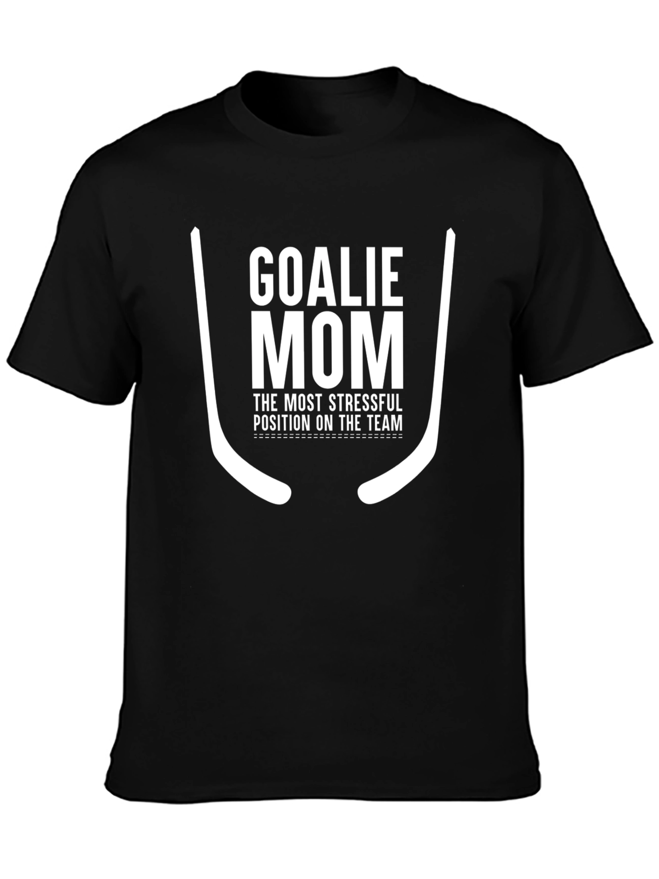 Goalie Mom T-Shirt - Stressful Team Position Tee
