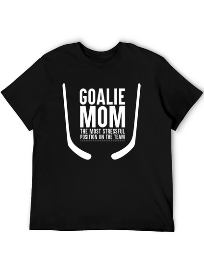 Goalie Mom T-Shirt - Stressful Team Position Tee