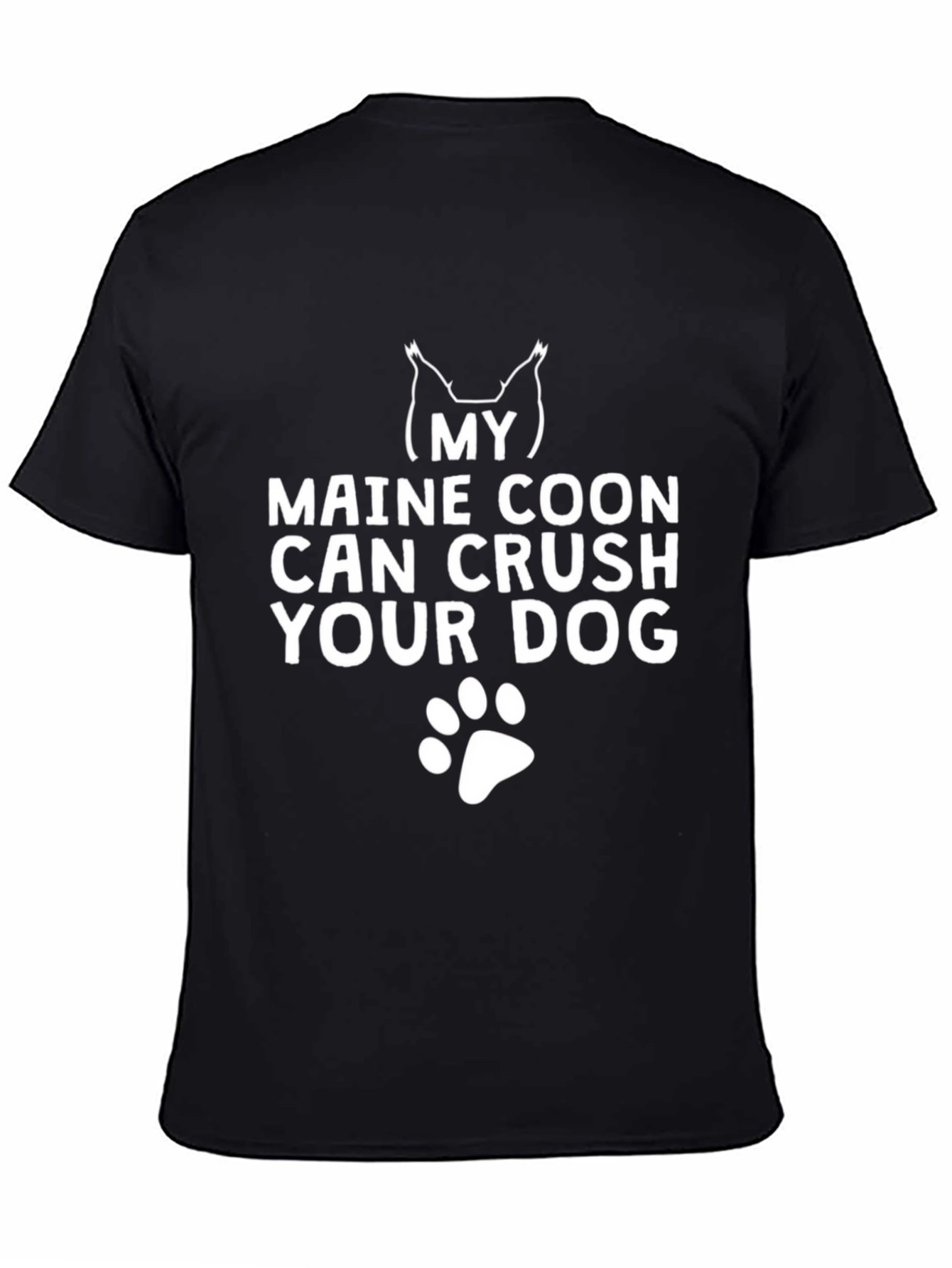 My Maine Coon Can Crush Your Dog T-Shirt