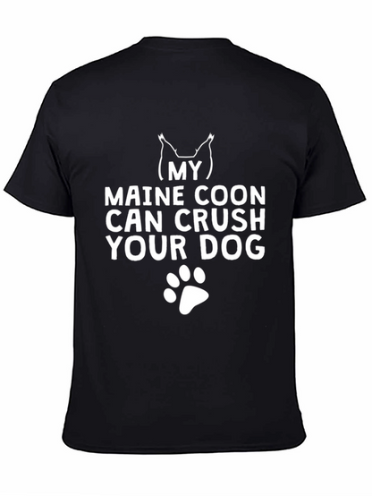 My Maine Coon Can Crush Your Dog T-Shirt