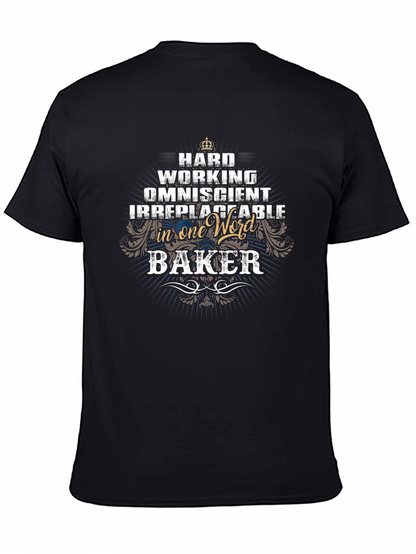 Baker T-Shirt - Hard Working & Irreplaceable
