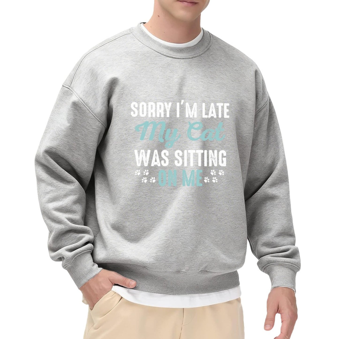 Playful Cat Lover "Sorry I’m Late My Cat Was Sitting On Me" Graphic Sweatshirt