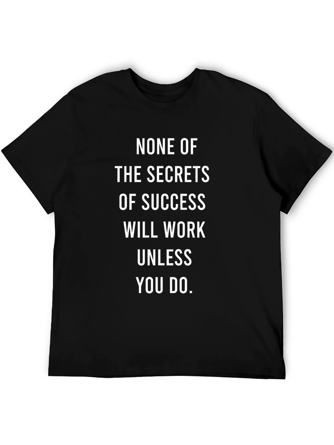 Motivational Success T-Shirt: Unless You Do Black Tee