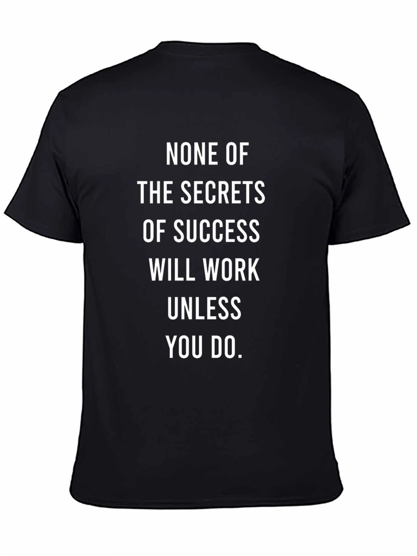 Motivational Success T-Shirt: Unless You Do Black Tee
