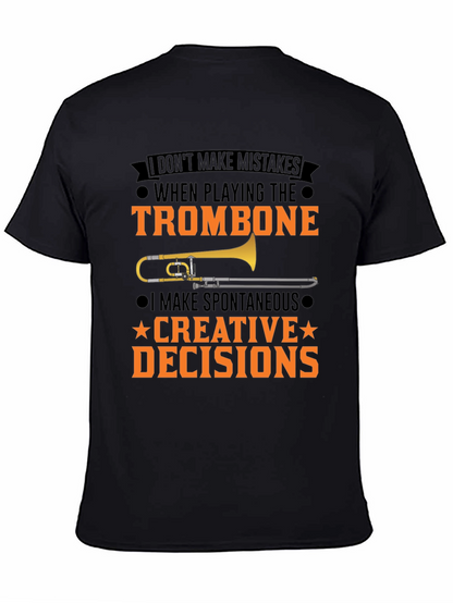Trombone Player T-Shirt: I Make Creative Decisions