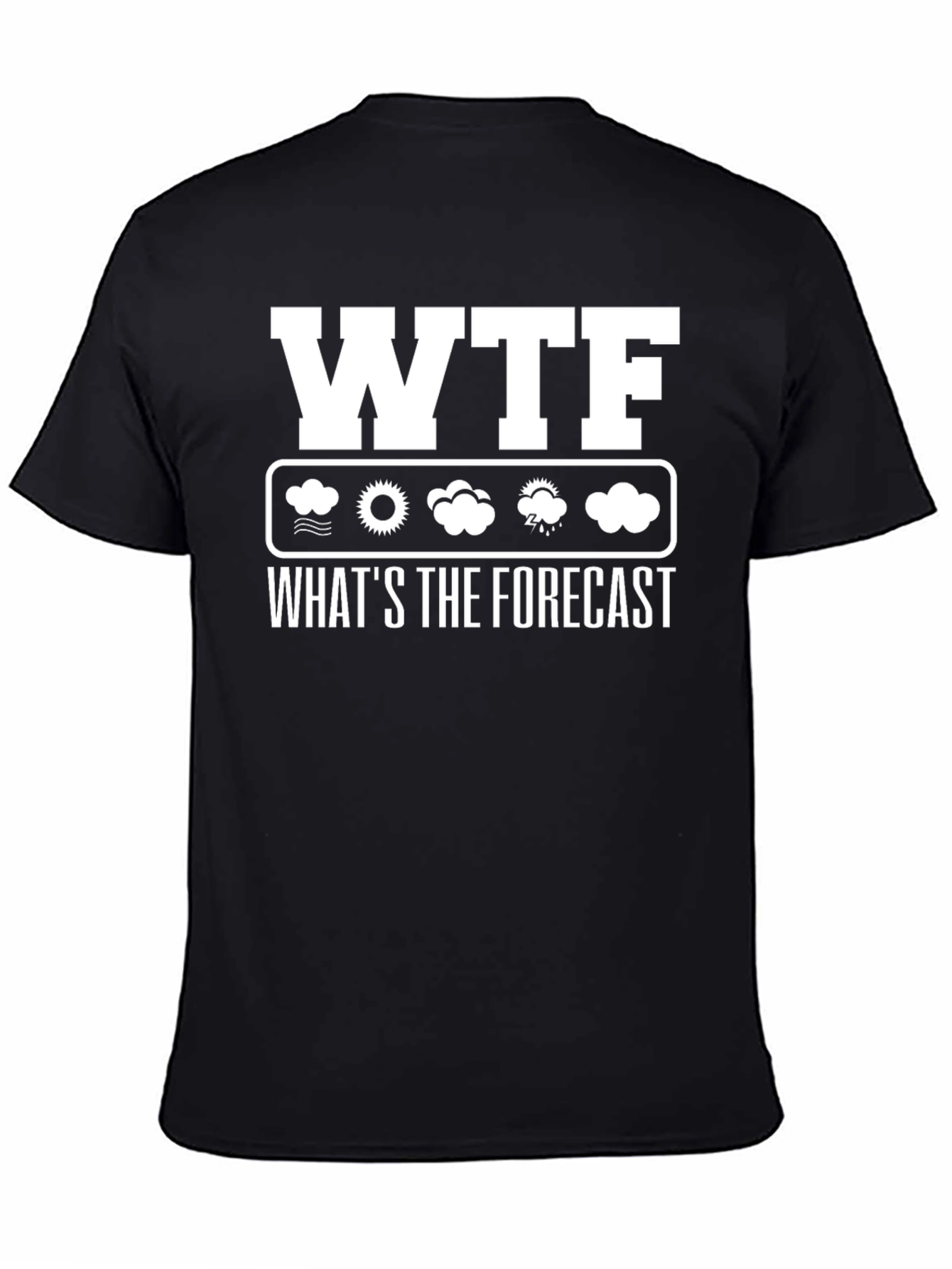 WTF Whats the Forecast Weather Funny T-Shirt