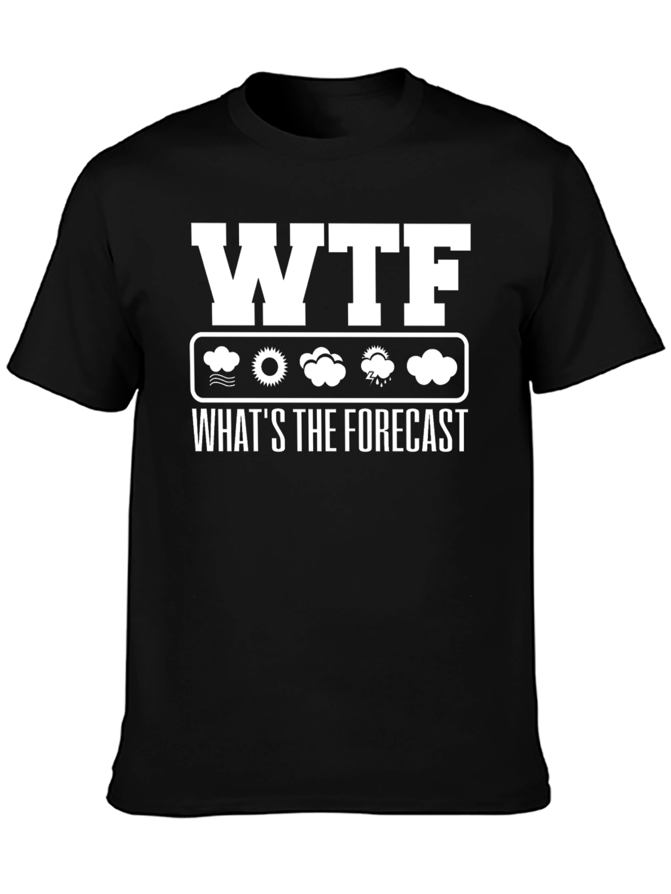 WTF Whats the Forecast Weather Funny T-Shirt