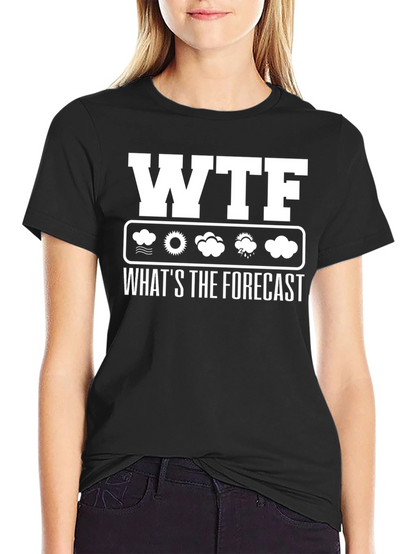 WTF Whats the Forecast Weather Funny T-Shirt