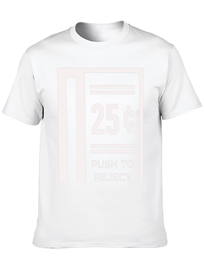 Humorous 25 Cent Push to Reject Graphic T-Shirt
