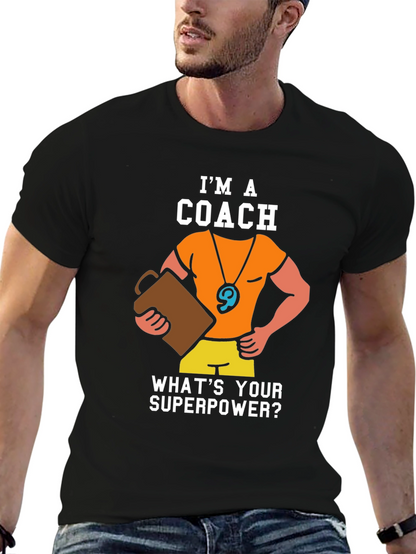 Im a Coach - Whats Your Superpower T-Shirt
