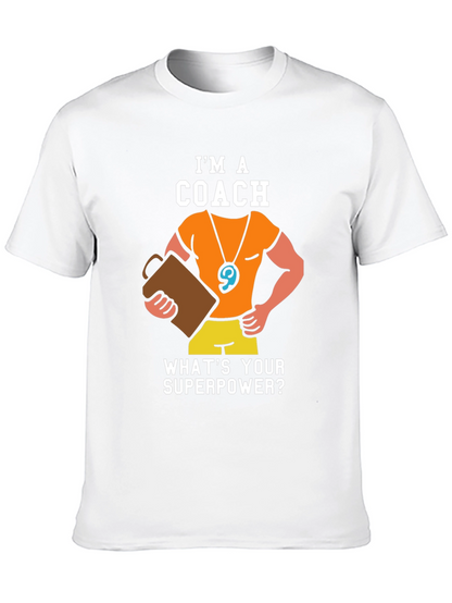 Im a Coach - Whats Your Superpower T-Shirt