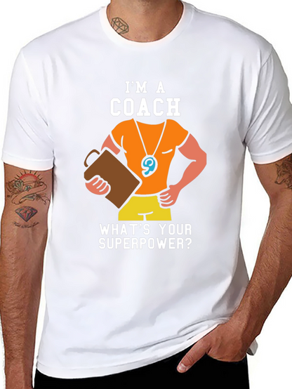 Im a Coach - Whats Your Superpower T-Shirt
