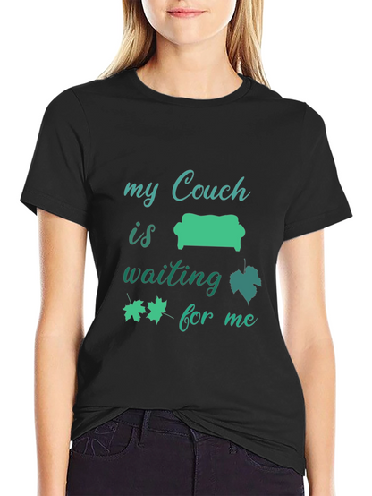 My Couch is Waiting T-Shirt