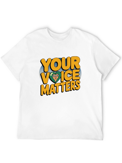 Your Voice Matters T-Shirt - Positive Message