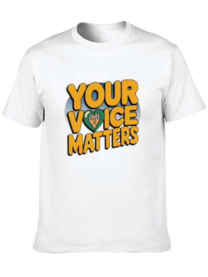 Your Voice Matters T-Shirt - Positive Message