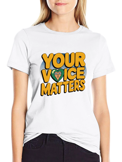 Your Voice Matters T-Shirt - Positive Message