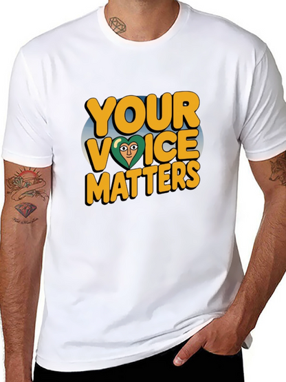 Your Voice Matters T-Shirt - Positive Message