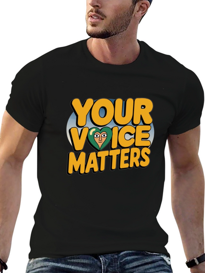 Your Voice Matters T-Shirt - Positive Message